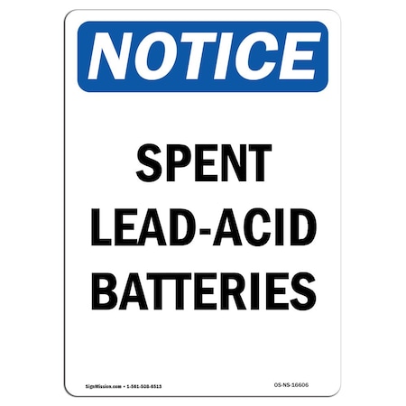 Signmission Safety Sign, OSHA Notice, 14" Height, Aluminum, NOTICE Spent Lead-Acid Batteries Sign, Portrait OS-NS-A-1014-V-16606